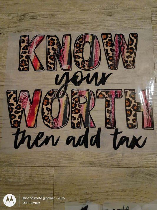 Know Your Worth (Then Add Tax) - Ready-to-Press DTF Transfer