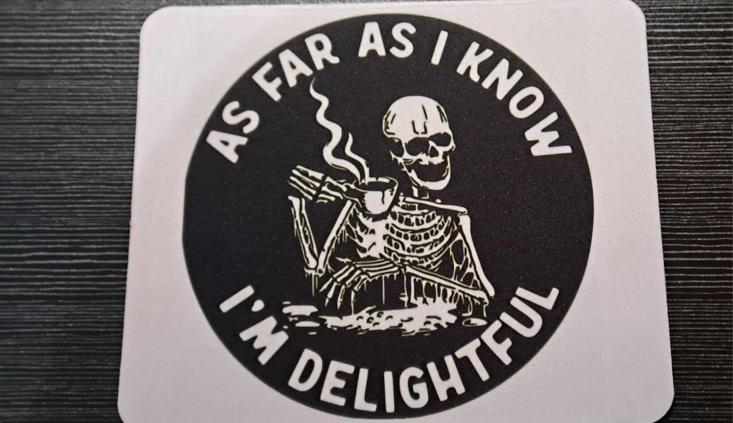 "As Far As I Know, I'm Delightful" Skeleton Mouse Pad