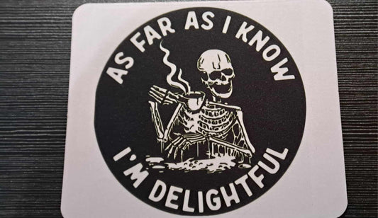 "As Far As I Know, I'm Delightful" Skeleton Mouse Pad